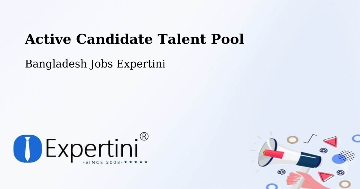 Active Candidate Talent Pool – Bangladesh - Bangladesh Jobs Expertini