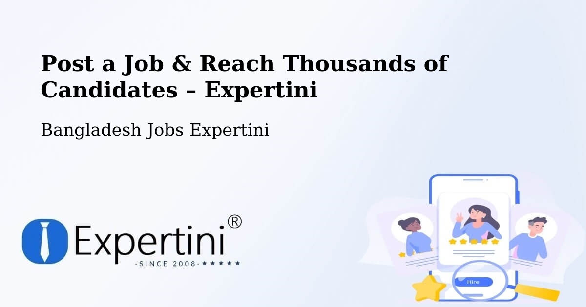 Post a Job in Bangladesh – Hire the Right Talent - Bangladesh Jobs Expertini