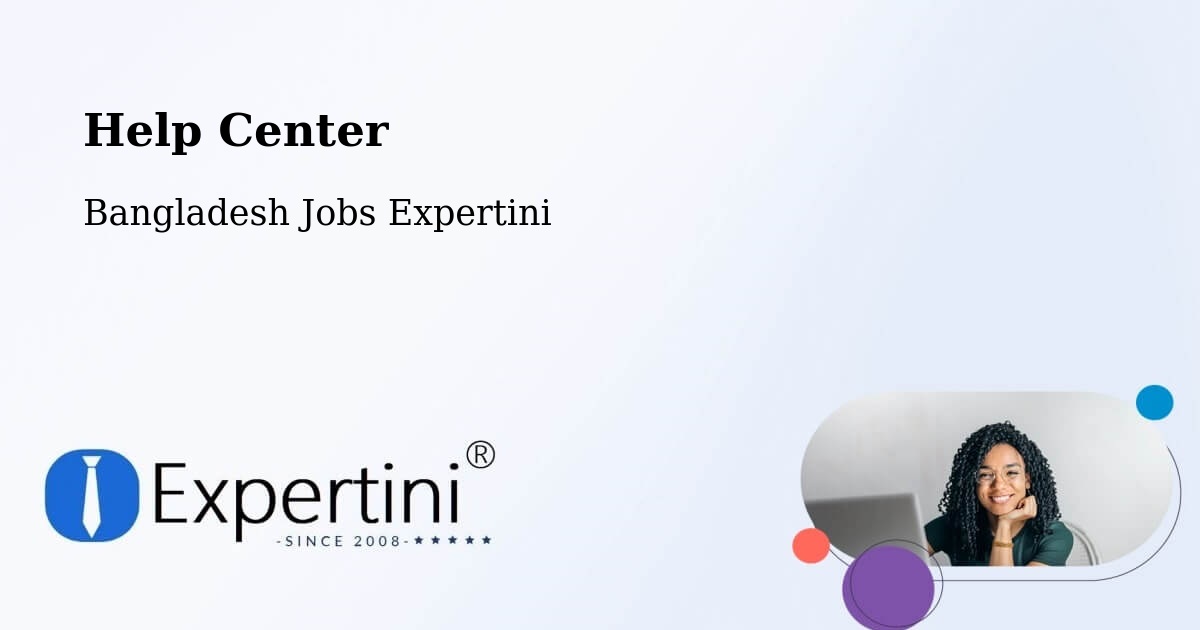 Help Center - Bangladesh Jobs Expertini