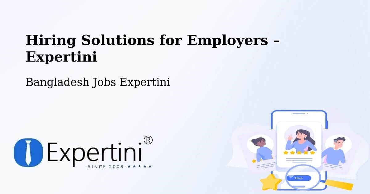 Hiring Solutions for Employers in Bangladesh - Bangladesh Jobs Expertini