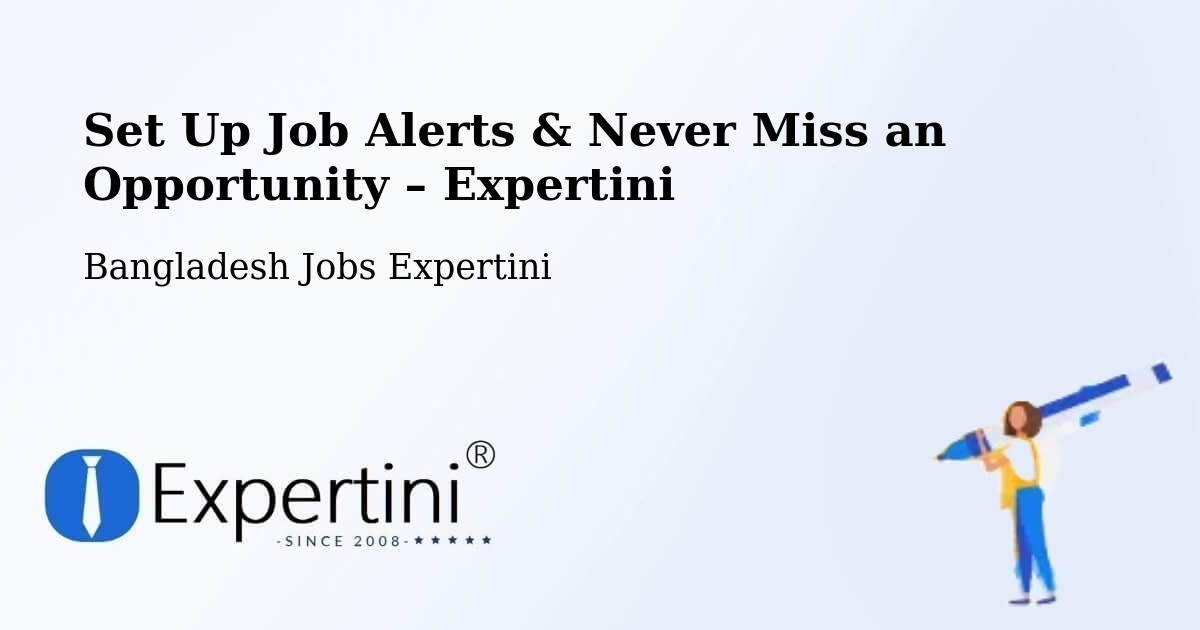 Job Alerts Guide – Get Notified About New Jobs in Bangladesh - Bangladesh Jobs Expertini