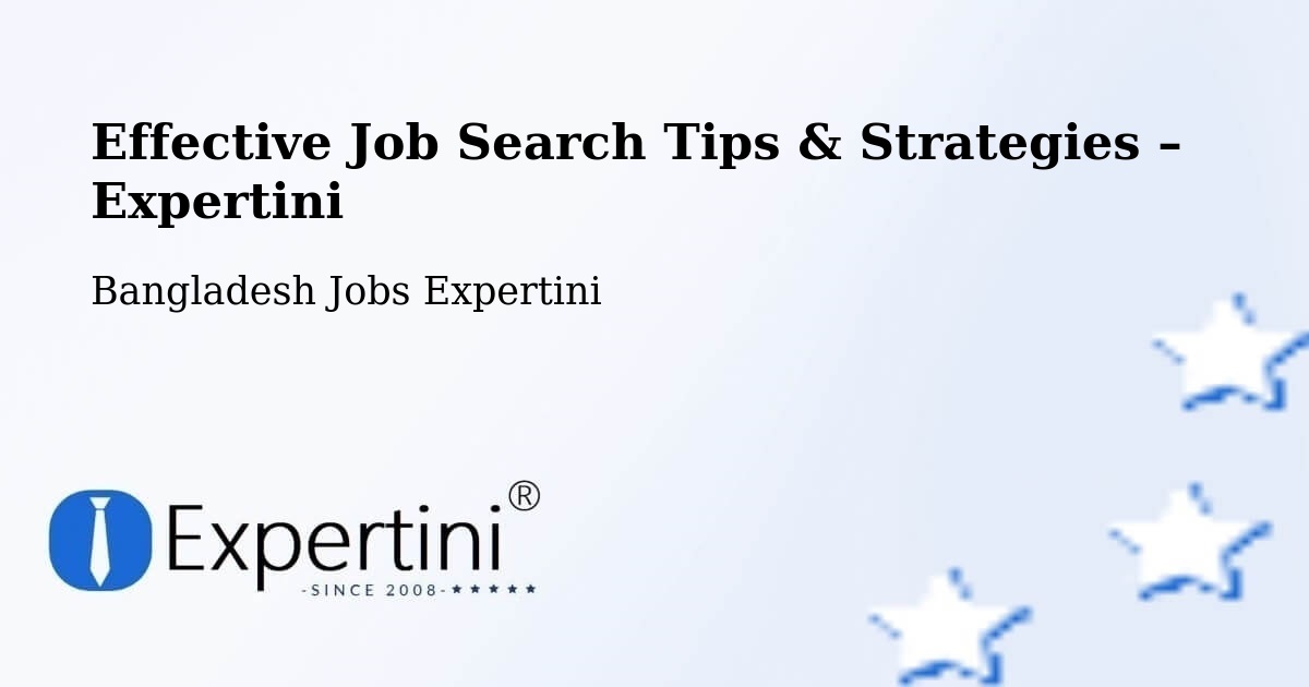 Job Search Tips & Strategies for Job Seekers – Bangladesh - Bangladesh Jobs Expertini