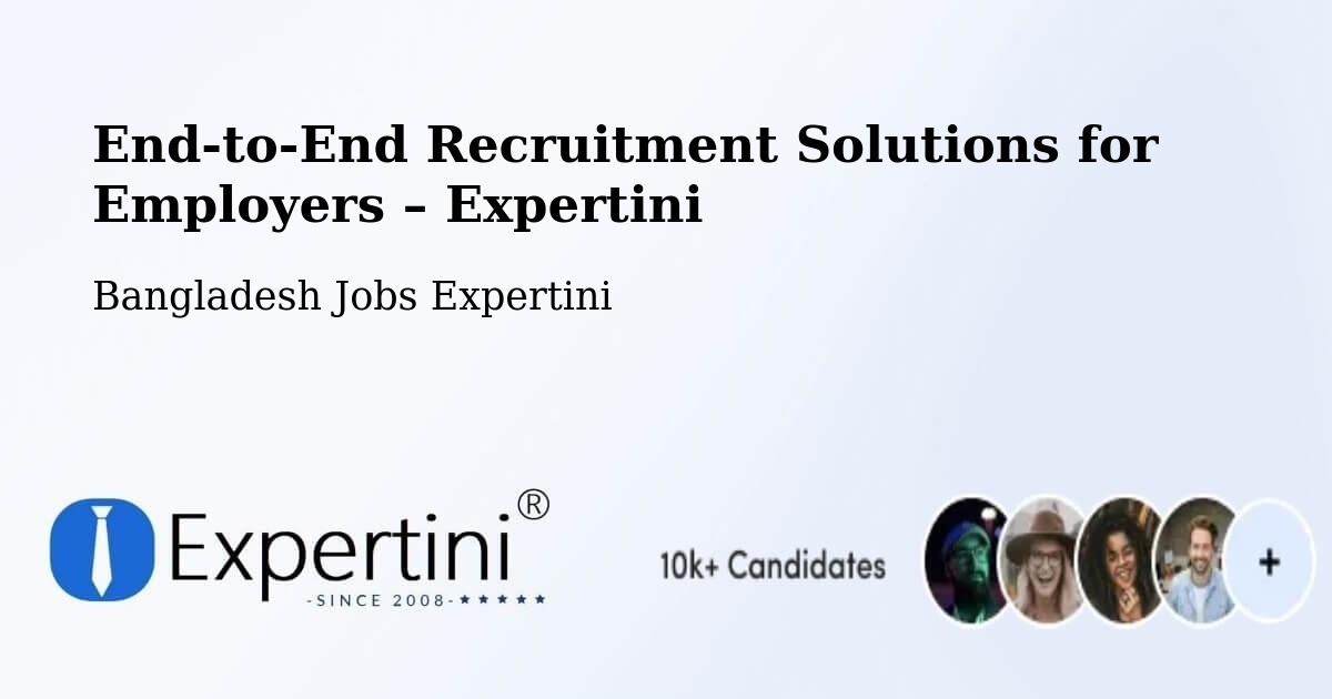 Recruitment Solutions for Employers – Bangladesh - Bangladesh Jobs Expertini